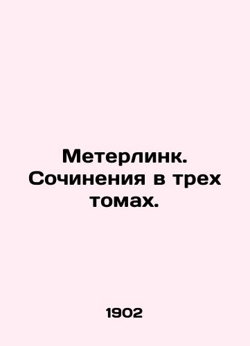 Meterlink. Sochineniya v trekh tomakh./Meterlink. Works in three volumes. In Russian (ask us if in doubt). - landofmagazines.com