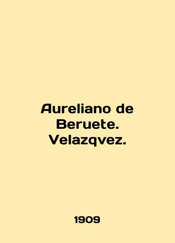 Aureliano de Beruete. Velazqvez./Aureliano de Beruete. Velazqvez. In English (ask us if in doubt) - landofmagazines.com