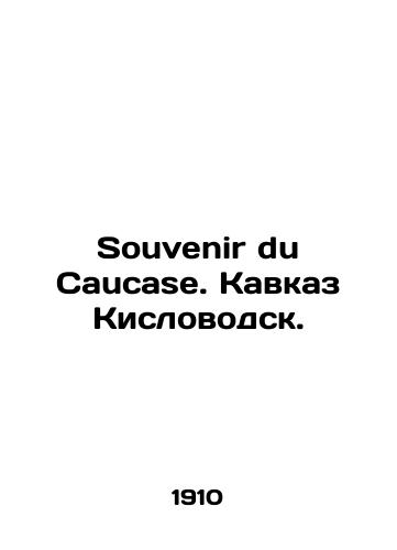 Souvenir du Caucase. Kavkaz Kislovodsk./Souvenir du Caucase. Caucasus Kislovodsk. In Russian (ask us if in doubt) - landofmagazines.com