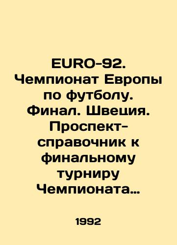 EURO-92. Chempionat Evropy po futbolu. Final. Shvetsiya. Prospekt-spravochnik k finalnomu turniru Chempionata Evropy po futbolu 1992 goda. SWEDEN92. Stokgolm-Geteborg-Norcheping-Malme. 10.06-26.06./EURO-92. European football championship. Final. Sweden. A brochure for the 1992 European football championship final. SWEDEN92. Stockholm-Gothenburg-Norkoping-Malmö. 10.06-26.06. In Russian (ask us if in doubt) - landofmagazines.com