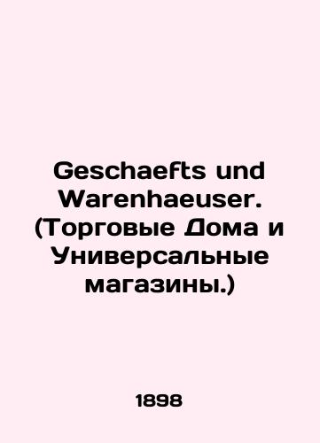 Geschaefts und Warenhaeuser. (Torgovye Doma i Universalnye magaziny.)/Geschaefts und Warenhaeuser. (Shopping Houses and Universal Stores.) In Russian (ask us if in doubt) - landofmagazines.com