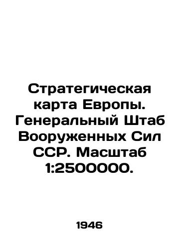 Strategicheskaya karta Evropy. Generalnyy Shtab Vooruzhennykh Sil SSR. Masshtab 1:2500000./The strategic map of Europe. General Staff of the Armed Forces of the USSR. Scale 1: 2500000. In Russian (ask us if in doubt) - landofmagazines.com