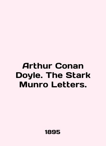 Arthur Conan Doyle. The Stark Munro Letters./Arthur Conan Doyle. The Stark Munro Letters. In English (ask us if in doubt) - landofmagazines.com