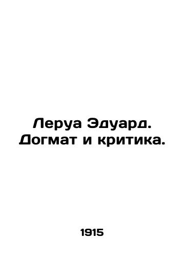 Lerua Eduard. Dogmat i kritika./Leroy Edouard: dogma and criticism. In Russian (ask us if in doubt) - landofmagazines.com