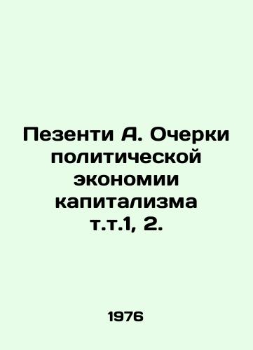 Pezenti A. Ocherki politicheskoy ekonomii kapitalizma t.t.1, 2./Pesenti A. Essays on the Political Economy of Capitalism Vol. 1, 2. In Russian (ask us if in doubt) - landofmagazines.com