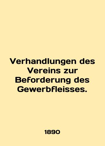 Verhandlungen des Vereins zur Beforderung des Gewerbfleisses./Verhandlungen des Vereins zur Beforderung des Gewerbfleisses. In English (ask us if in doubt). - landofmagazines.com