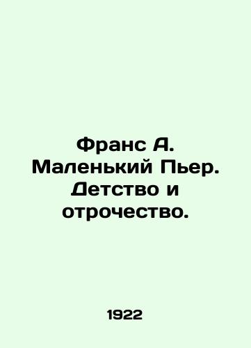 Frans A. Malenkiy Per. Detstvo i otrochestvo./France A. Little Pierre. Childhood and Adolescence. In Russian (ask us if in doubt) - landofmagazines.com