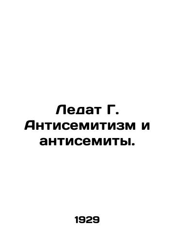 Ledat G. Antisemitizm i antisemity./Ice G. Anti-Semitism and Anti-Semites. In Russian (ask us if in doubt) - landofmagazines.com