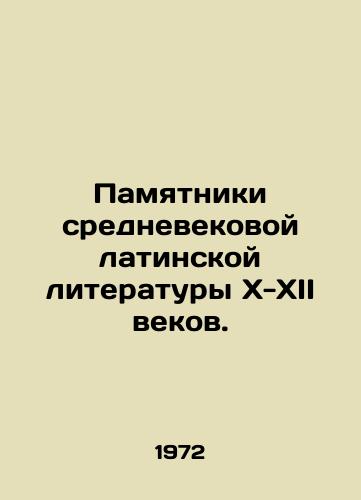 Pamyatniki srednevekovoy latinskoy literatury X-XII vekov./Monuments of medieval Latin literature of the 10th-12th centuries. In Russian (ask us if in doubt) - landofmagazines.com