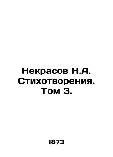 Nekrasov N.A. Stikhotvoreniya. Tom 3./Nekrasov N.A. Poems. Volume 3. In Russian (ask us if in doubt). - landofmagazines.com