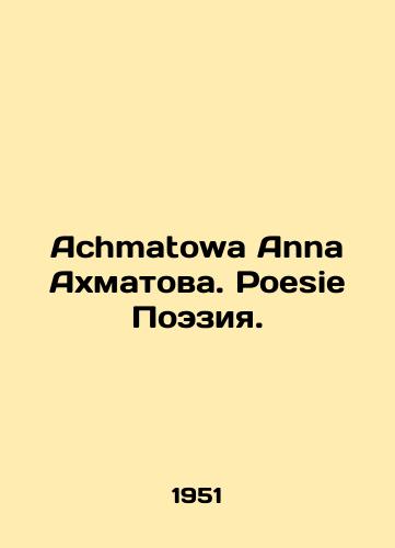 Ackmatowa Anna Akhmatova. Poesie Poeziya./Akhmatova Anna. Poesie Poetry. In Russian (ask us if in doubt). - landofmagazines.com