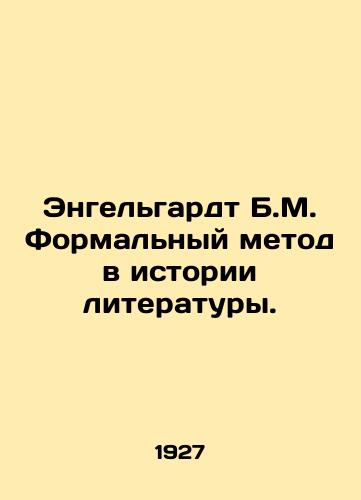 Engelgardt B.M. Formalnyy metod v istorii literatury./Engelhardt B.M. Formal Method in the History of Literature. In Russian (ask us if in doubt) - landofmagazines.com