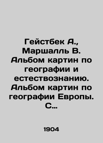 Geystbek A., Marshall V. Albom kartin po geografii i estestvoznaniyu. Albom kartin po geografii Evropy. S 233 rezannymi na dereve risunkami po chertezham R. Kokha, G. Morina, G. Myuttselya, I. Shmidta, E. Shmidta, F. Etsolda i dr./Geistbeck A., Marshall W. Album of paintings on geography and natural science. Album of paintings on the geography of Europe. With 233 drawings carved on wood based on drawings by R. Koch, G. Morin, G. Mützel, I. Schmidt, E. Schmidt, F. Etzold, and others. In Russian (ask us if in doubt). - landofmagazines.com