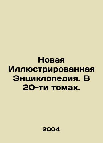 Novaya Illyustrirovannaya Entsiklopediya. V 20-ti tomakh./New Illustrated Encyclopedia. In 20 volumes. In Russian (ask us if in doubt) - landofmagazines.com