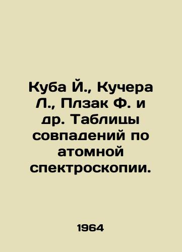Kuba Y., Kuchera L., Plzak F. i dr. Tablitsy sovpadeniy po atomnoy spektroskopii./Cuba J., Kucera L., Plzak F. et al. Coincident Tables for Atomic Spectroscopy. In Russian (ask us if in doubt) - landofmagazines.com