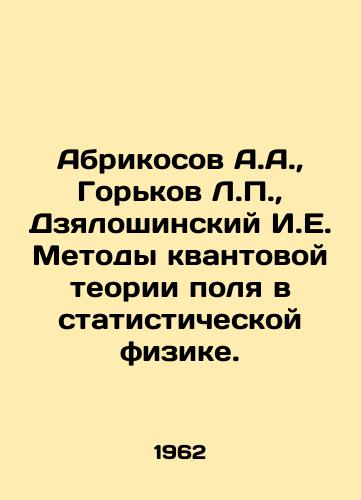 Abrikosov A.A., Gorkov L.P., Dzyaloshinskiy I.E. Metody kvantovoy teorii polya v statisticheskoy fizike./Apricosov A.A., Gorkov L.P., Dzyaloshinsky I.E. Methods of quantum field theory in statistical physics. In Russian (ask us if in doubt) - landofmagazines.com