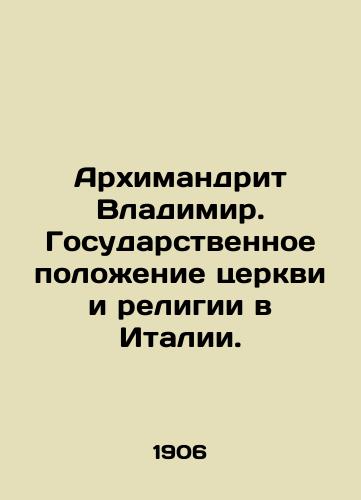 Arkhimandrit Vladimir. Gosudarstvennoe polozhenie tserkvi i religii v Italii./Archimandrite Vladimir. State of Church and Religion in Italy. In Russian (ask us if in doubt). - landofmagazines.com