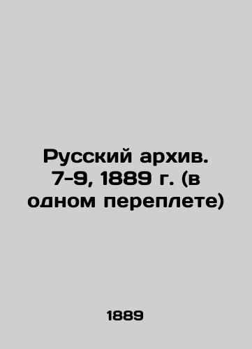 Russkiy arkhiv. 7-9, 1889 g. (v odnom pereplete)/Russian Archive. 7-9, 1889 (in one book) In Russian (ask us if in doubt) - landofmagazines.com
