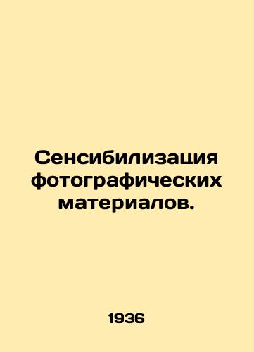 Sensibilizatsiya fotograficheskikh materialov./Sensitization of photographic materials. In Russian (ask us if in doubt) - landofmagazines.com