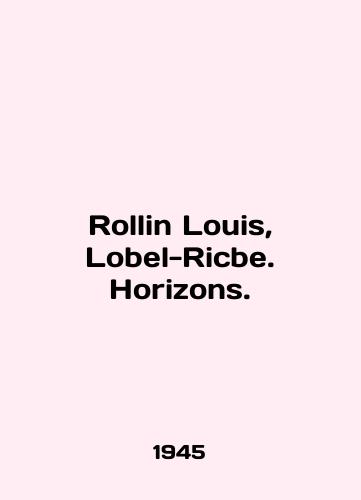 Rollin Louis, Lobel-Ricbe. Horizons./Rollin Louis, Lobel-Ricbe. Horizons. In English (ask us if in doubt) - landofmagazines.com