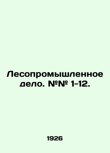 Lesopromyshlennoe delo. ## 1-12./Forestry. # # 1-12. In Russian (ask us if in doubt) - landofmagazines.com