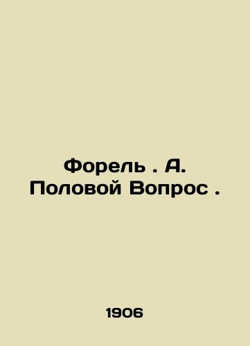 Forel'. A. Polovoy Vopros./Trout. A. Sex Question. In Russian (ask us if in doubt). - landofmagazines.com