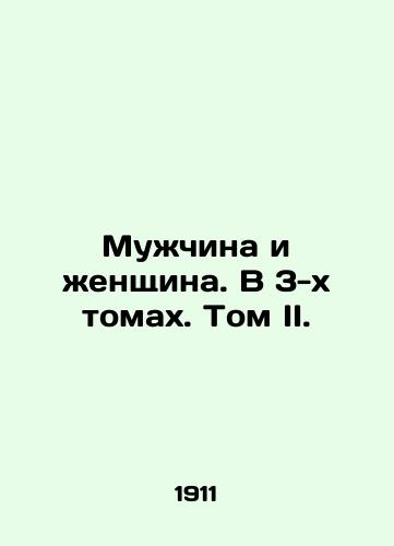 Muzhchina i zhenshchina. V 3-kh tomakh. Tom II./Man and Woman. In 3 Volumes. Volume II. In Russian (ask us if in doubt) - landofmagazines.com