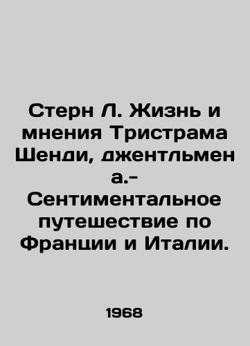 Stern L. Zhizn i mneniya Tristrama Shendi, dzhentlmena.-Sentimentalnoe puteshestvie po Frantsii i Italii./Stern L. The Life and Opinions of Tristram Shandy, Gentleman - A Sentimental Journey Through France and Italy. In Russian (ask us if in doubt) - landofmagazines.com