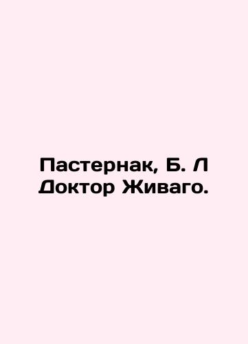 Pasternak, B.L Doktor Zhivago./Pasternak, B.L Doctor Zhivago. In Russian (ask us if in doubt). - landofmagazines.com