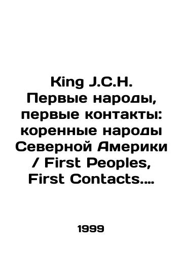 King J.C.H. Pervye narody, pervye kontakty: korennye narody Severnoy Ameriki First Peoples, First Contacts. Native Peoples of North America./King J.C.H. First Peoples, First Contact: Indigenous Peoples of North America First Peoples, First Contacts. Native Peoples of North America. In Russian (ask us if in doubt). - landofmagazines.com