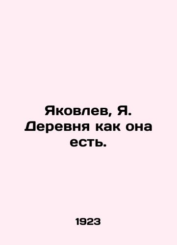Yakovlev, Ya. Derevnya kak ona est'./Yakovlev, Ya. Village as it is. In Russian (ask us if in doubt). - landofmagazines.com