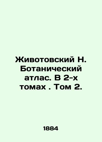 Zhivotovskiy N. Botanicheskiy atlas. V 2-kh tomakh. Tom 2./Zhivotovsky N. Botanical Atlas. In 2 Volumes. Volume 2. In Russian (ask us if in doubt). - landofmagazines.com