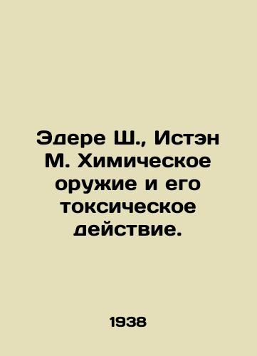 Edere Sh., Isten M. Khimicheskoe oruzhie i ego toksicheskoe deystvie./Edere S., Esten M. Chemical Weapons and their Toxic Effects. In Russian (ask us if in doubt) - landofmagazines.com