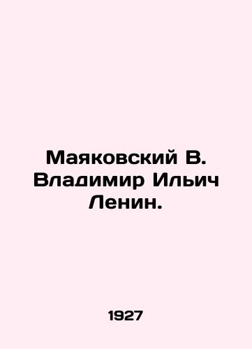 Mayakovskiy V. Vladimir Ilich Lenin./Mayakovsky V. Vladimir Ilyich Lenin. In Russian (ask us if in doubt) - landofmagazines.com