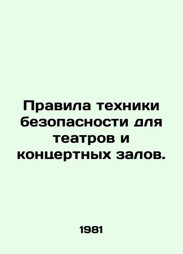 Pravila tekhniki bezopasnosti dlya teatrov i kontsertnykh zalov./Safety regulations for theatres and concert halls. In Russian (ask us if in doubt) - landofmagazines.com
