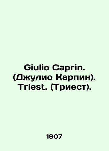 Giulio Caprin. (Dzhulio Karpin). Triest. (Triest)./Giulio Caprin. (Julio Carpin). Triest. (Trieste). In Russian (ask us if in doubt) - landofmagazines.com