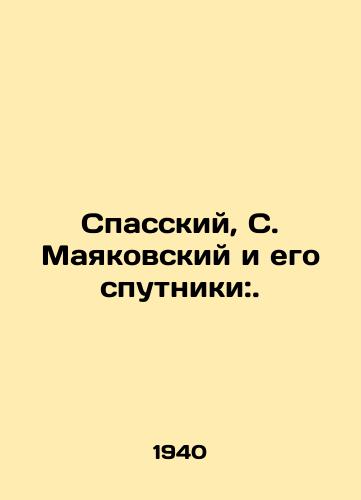 Spasskiy, S. Mayakovskiy i ego sputniki:./Spassky, S. Mayakovsky and his companions:. In Russian (ask us if in doubt) - landofmagazines.com