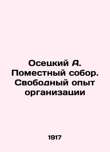 Osetskiy A. Pomestnyy sobor. Svobodnyy opyt organizatsii/Ossetian A. Local Council. Free Experience of the Organization In Russian (ask us if in doubt). - landofmagazines.com