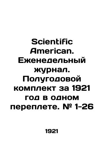 Scientific American. Ezhenedelnyy zhurnal. Polugodovoy komplekt za 1921 god v odnom pereplete. # 1-26/Scientific American. Weekly Journal. Semi-annual kit for 1921 in one cover. # 1-26 In Russian (ask us if in doubt) - landofmagazines.com