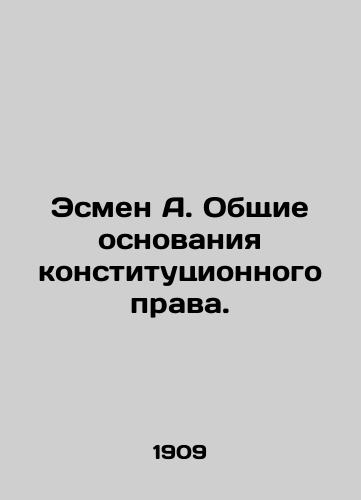 Esmen A. Obshchie osnovaniya konstitutsionnogo prava./Esman A. General foundations of constitutional law. In Russian (ask us if in doubt). - landofmagazines.com