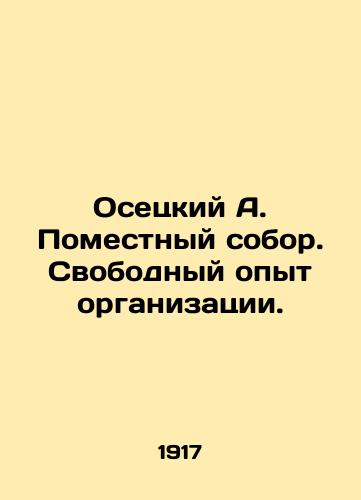 Osetskiy A. Pomestnyy sobor. Svobodnyy opyt organizatsii./Ossetian A. Local Council. Free experience of organization. In Russian (ask us if in doubt) - landofmagazines.com