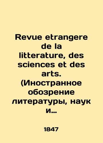 Revue etrangere de la litterature, des sciences et des arts. (Inostrannoe obozrenie literatury, nauk i iskusstv). T. 22./Revue etrangere de la litterature, des sciences et des arts. Vol. 22 In Russian (ask us if in doubt) - landofmagazines.com