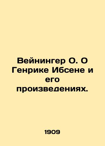 Veyninger O. O Genrike Ibsene i ego proizvedeniyakh./Weininger O. On Heinrich Ibsen and his Works. In Russian (ask us if in doubt). - landofmagazines.com