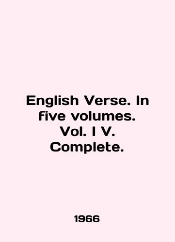 English Verse. In five volumes. Vol. I V. Complete./English Verse. In five volumes. Vol. I V. Complete. In English (ask us if in doubt). - landofmagazines.com