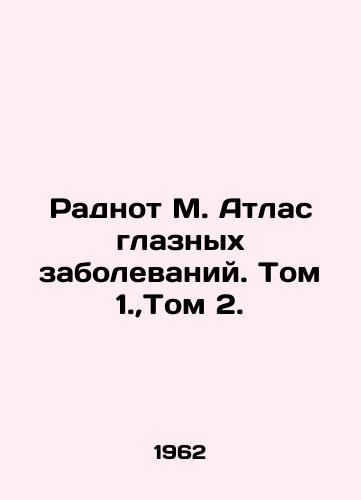 Radnot M. Atlas glaznykh zabolevaniy. Tom 1.,Tom 2./Radnot M. Atlas of Ophthalmic Diseases. Vol. 1., Vol. 2. In Russian (ask us if in doubt) - landofmagazines.com