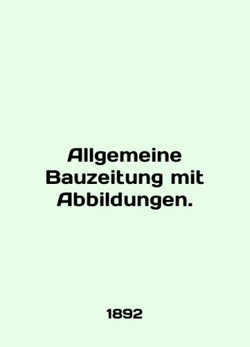 Allgemeine Bauzeitung mit Abbildungen./Allgemeine Bauzeitung mit Abbildungen. In German (ask us if in doubt) - landofmagazines.com