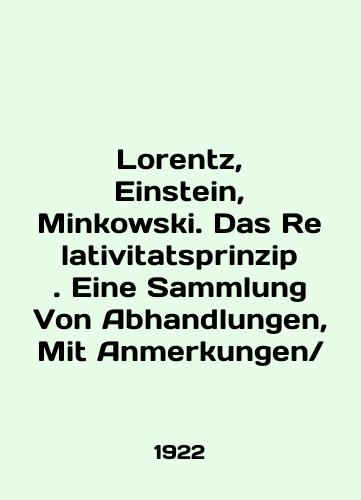 Lorentz, Einstein, Minkowski. Das Relativitatsprinzip. Eine Sammlung Von Abhandlungen, Mit Anmerkungen//Lorentz, Einstein, Minkowski. Das Relativitatsprinzip. Eine Sammlung Von Abhandlungen, Mit Anmerkungen / In English (ask us if in doubt) - landofmagazines.com