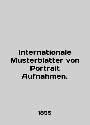 Internationale Musterblatter von Portrait Aufnahmen./Internationale Musterblatter von Portrait Aufnahmen. In English (ask us if in doubt). - landofmagazines.com