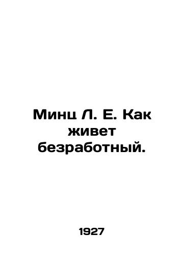 Mints L. E. Kak zhivet bezrabotnyy./Mintz L. E. How the unemployed live. In Russian (ask us if in doubt). - landofmagazines.com