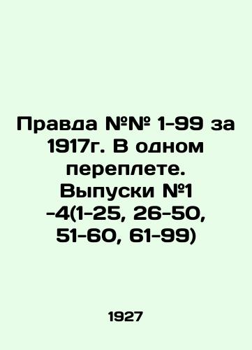 Pravda ## 1-99 za 1917g. V odnom pereplete. Vypuski #1 -4(1-25, 26-50, 51-60, 61-99)/Pravda # # 1-99 for 1917. In one cover. Issues # 1-4 (1-25, 26-50, 51-60, 61-99) In Russian (ask us if in doubt) - landofmagazines.com